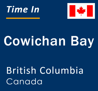 Current local time in Cowichan Bay, British Columbia, Canada