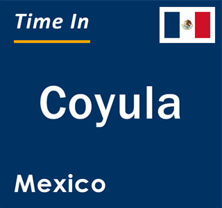 Current local time in Coyula, Mexico