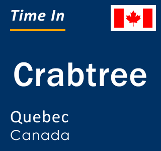 Current local time in Crabtree, Quebec, Canada