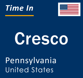 Current local time in Cresco, Pennsylvania, United States