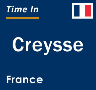 Current local time in Creysse, France