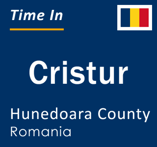 Current local time in Cristur, Hunedoara County, Romania