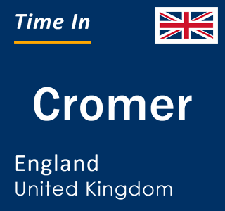 Current local time in Cromer, England, United Kingdom