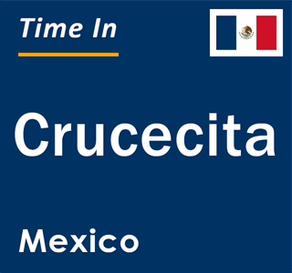 Current local time in Crucecita, Mexico