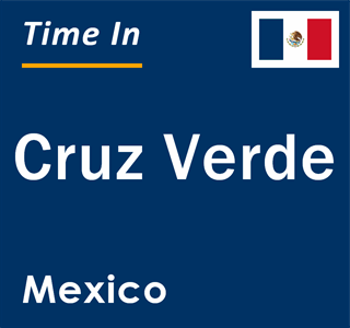 Current local time in Cruz Verde, Mexico