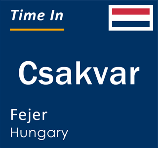 Current local time in Csakvar, Fejer, Hungary