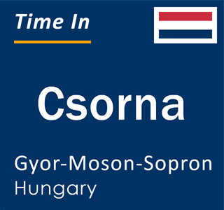 Current local time in Csorna, Gyor-Moson-Sopron, Hungary