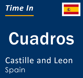 Current local time in Cuadros, Castille and Leon, Spain