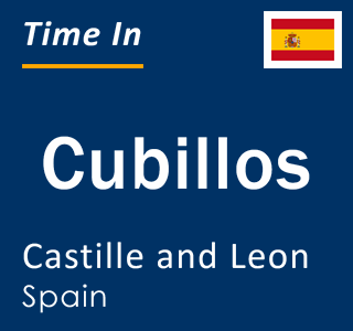 Current local time in Cubillos, Castille and Leon, Spain