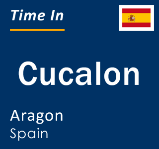 Current local time in Cucalon, Aragon, Spain