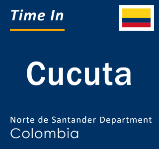 Current local time in Cucuta, Norte de Santander Department, Colombia