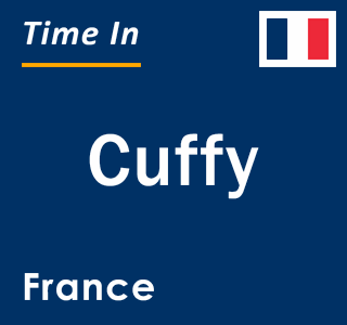 Current local time in Cuffy, France