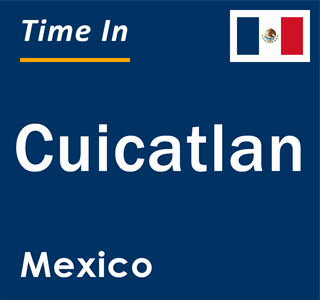 Current local time in Cuicatlan, Mexico