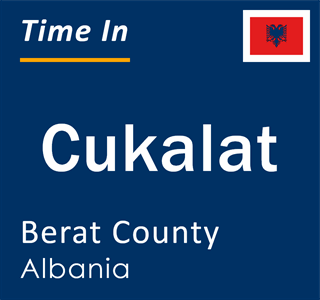 Current local time in Cukalat, Berat County, Albania