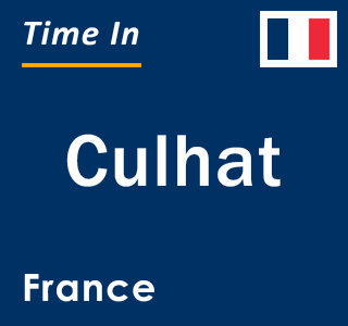 Current local time in Culhat, France