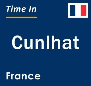 Current local time in Cunlhat, France