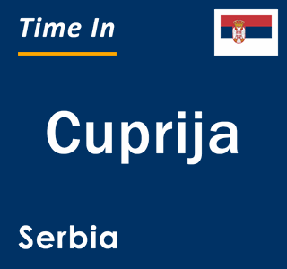 Current local time in Cuprija, Serbia