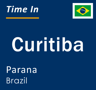 Current local time in Curitiba, Parana, Brazil