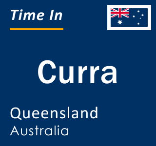 Current local time in Curra, Queensland, Australia