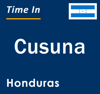 Current local time in Cusuna, Honduras