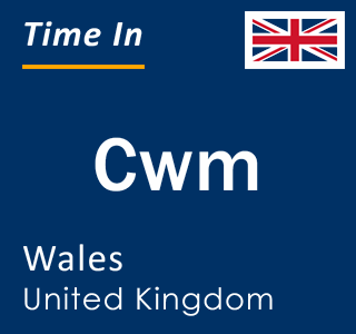 Current local time in Cwm, Wales, United Kingdom