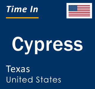 Current local time in Cypress, Texas, United States