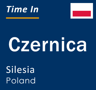 Current local time in Czernica, Silesia, Poland