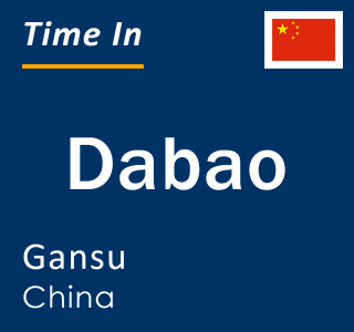 Current local time in Dabao, Gansu, China