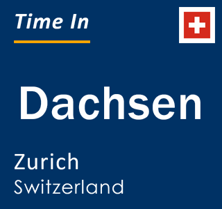 Current local time in Dachsen, Zurich, Switzerland