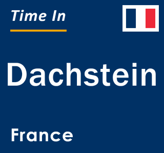 Current local time in Dachstein, France