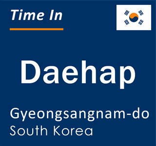 Current local time in Daehap, Gyeongsangnam-do, South Korea