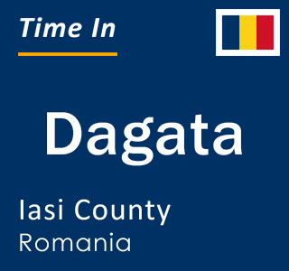 Current local time in Dagata, Iasi County, Romania