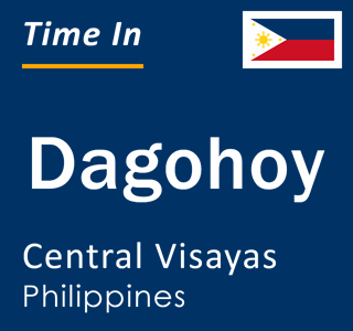 Current local time in Dagohoy, Central Visayas, Philippines