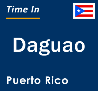 Current local time in Daguao, Puerto Rico