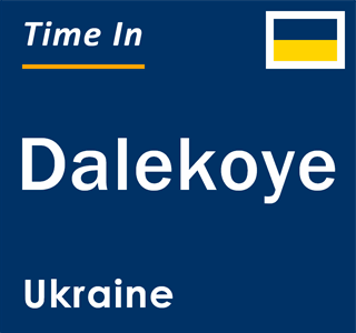 Current local time in Dalekoye, Ukraine