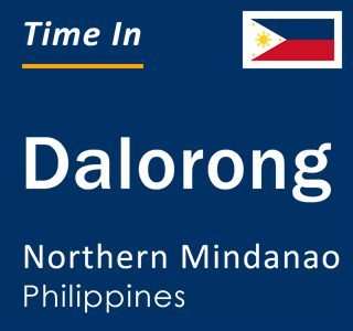 Current local time in Dalorong, Northern Mindanao, Philippines