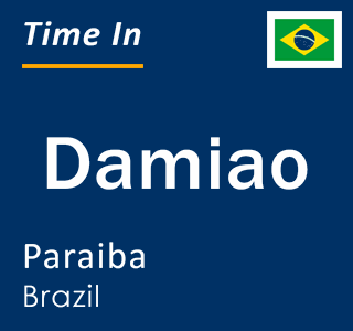 Current local time in Damiao, Paraiba, Brazil