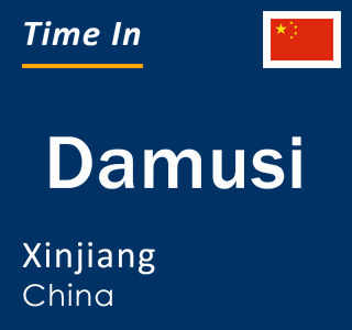 Current local time in Damusi, Xinjiang, China