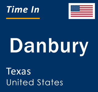 Current local time in Danbury, Texas, United States