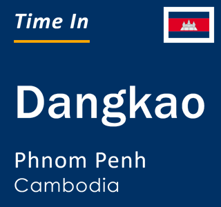 Current local time in Dangkao, Phnom Penh, Cambodia