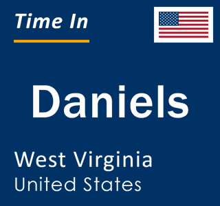 Current local time in Daniels, West Virginia, United States