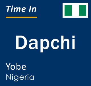 Current local time in Dapchi, Yobe, Nigeria