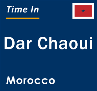 Current local time in Dar Chaoui, Morocco