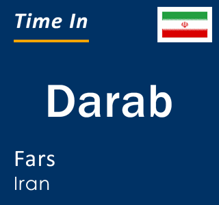 Current local time in Darab, Fars, Iran