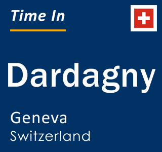 Current local time in Dardagny, Geneva, Switzerland