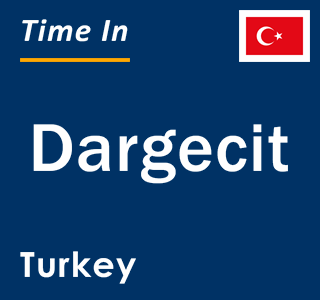 Current local time in Dargecit, Turkey