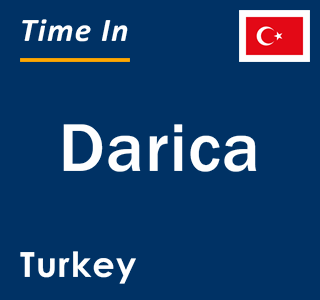 Current local time in Darica, Turkey