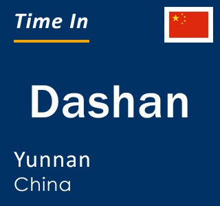 Current local time in Dashan, Yunnan, China