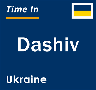 Current local time in Dashiv, Ukraine