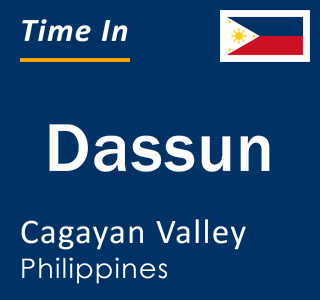 Current local time in Dassun, Cagayan Valley, Philippines